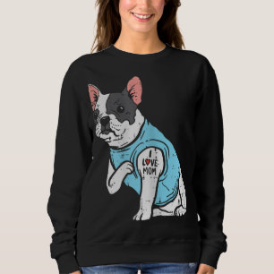 French Bulldog Love Mom Tattoo Frenchie Dog Owner  Sweatshirt