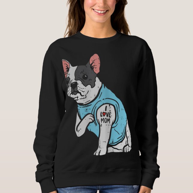 French Bulldog Love Mom Tattoo Frenchie Dog Owner  Sweatshirt (Front)