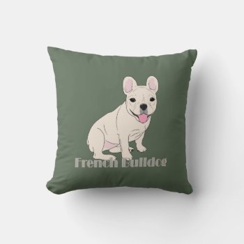 French Bulldog Lovers Sage Green Throw Pillow by FavoriteDogBreeds at Zazzle