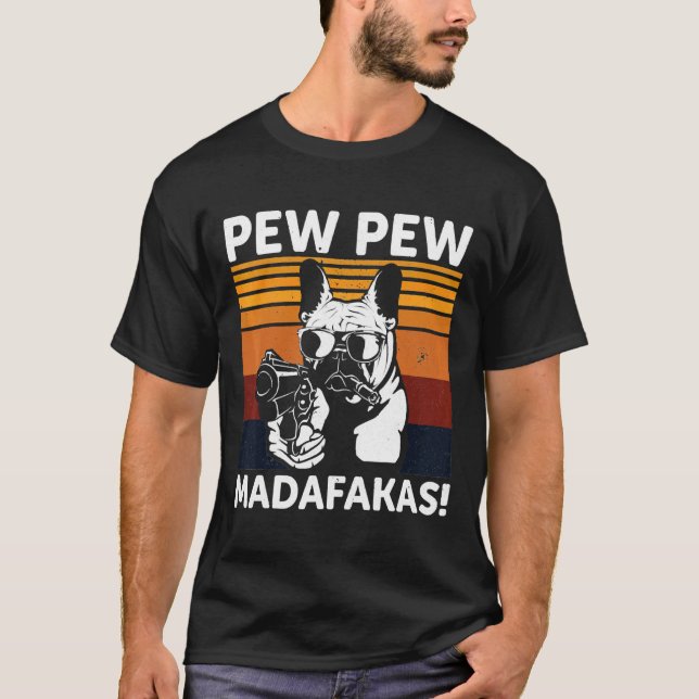 French Bulldog Madafakas Crazy Pew T-Shirt (Front)