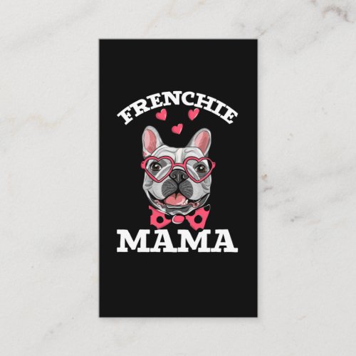 French Bulldog Mama Funny Frenchie Mom Business Card