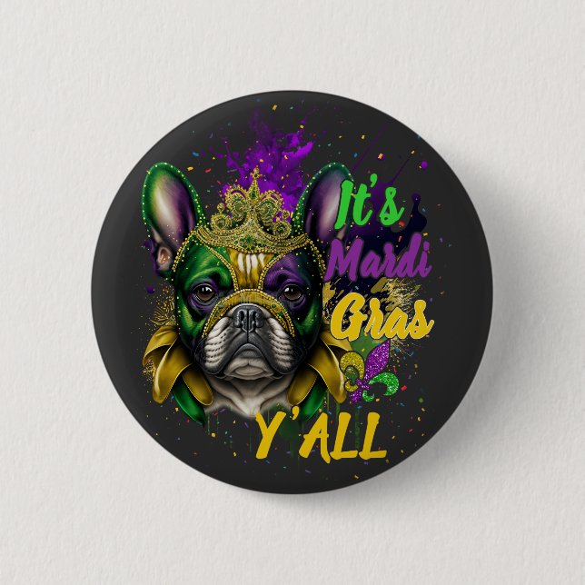 French Bulldog Mardi Gras Y'all Carnival Masquerad Button (Front)