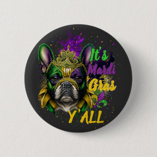 French Bulldog Mardi Gras Y'all Carnival Masquerad Button