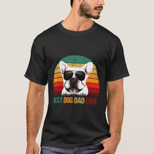 French Bulldog Mens Best Dog Dad Ever French Bulld T_Shirt