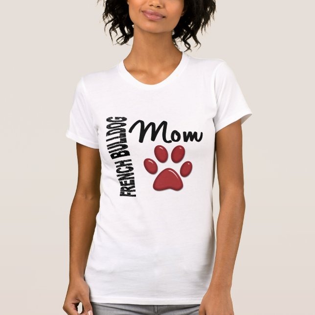 French Bulldog Mom 2 T-Shirt (Front)