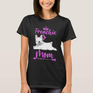 French Bulldog Mom Cute Dog Frenchie Mama T-Shirt