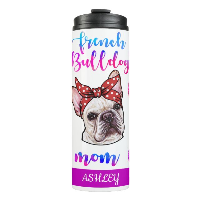 French Bulldog Mom Cute Mother's Day Dog Lover Thermal Tumbler (Front)