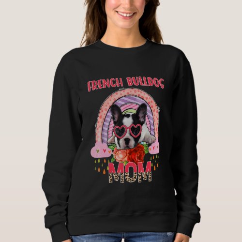 French Bulldog Mom Cute Rainbow Rainy Dog  Mother Sweatshirt