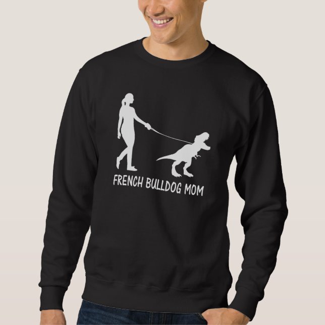 French Bulldog Mom Frenchie Mama Dog Dinosaur Wome Sweatshirt (Front)