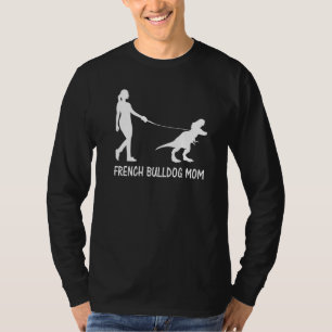French Bulldog Mom Frenchie Mama Dog Dinosaur Wome T-Shirt