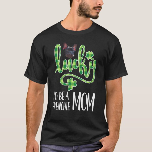 French Bulldog Mom Irish Frenchie Owner Lucky Mama T-Shirt (Front)