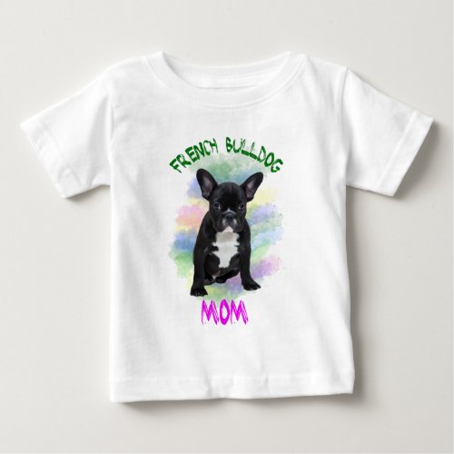 French Bulldog Mom Water Color Oil Painting Art Baby T_Shirt