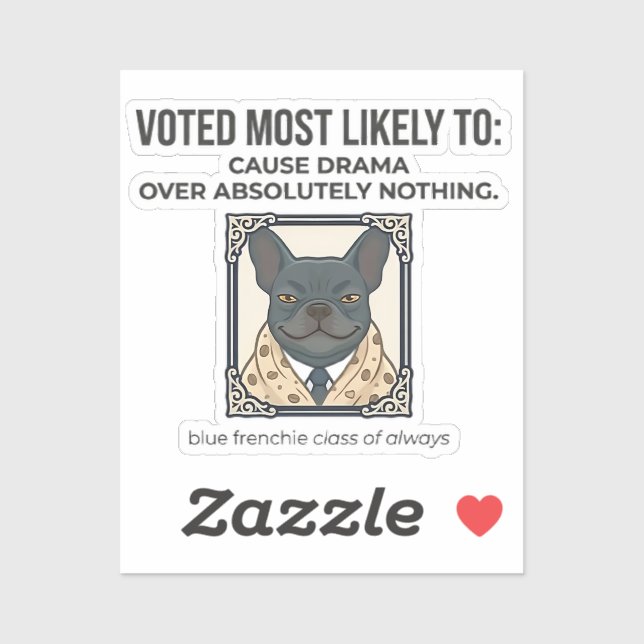 French Bulldog Most Likely to Cause Drama Funny De Sticker (Sheet)