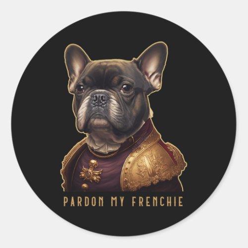 French Bulldog Outfits Clothes Pardon My Frenchie  Classic Round Sticker