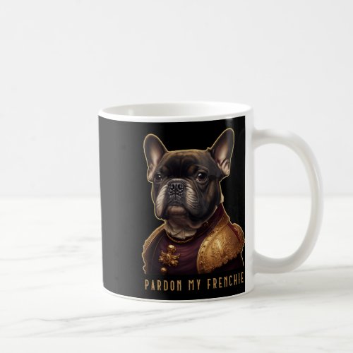 French Bulldog Outfits Clothes Pardon My Frenchie  Coffee Mug