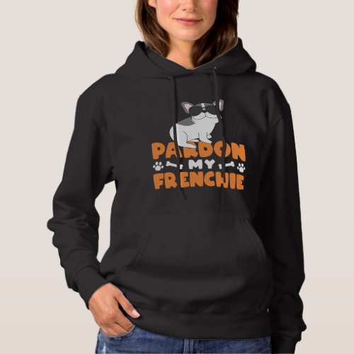 French Bulldog Pardon My Frenchie Hoodie