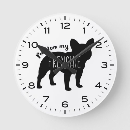 French Bulldog Pardon My Frenchie Round Clock