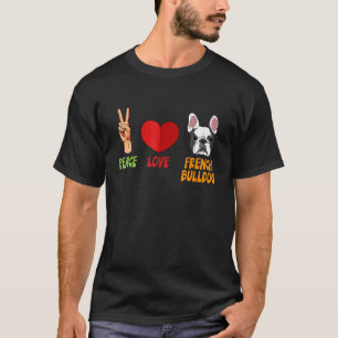 French Bulldog Peace Love Unity Heart Truce Pets D T-Shirt