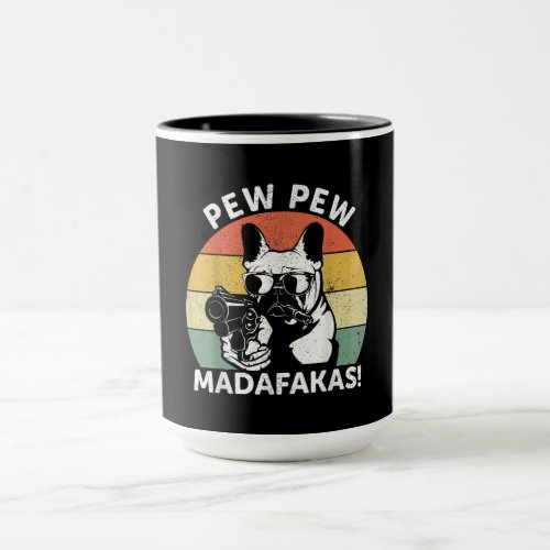 French Bulldog Pew Pew Madafakas Crazy Pew Mug