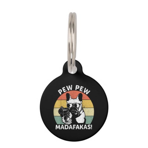 French Bulldog Pew Pew Madafakas Crazy Pew Pet ID Tag