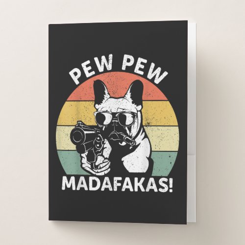 French Bulldog Pew Pew Madafakas Crazy Pew Pocket Folder