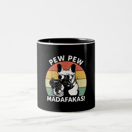 French Bulldog Pew Pew Madafakas Crazy Pew Two_Tone Coffee Mug