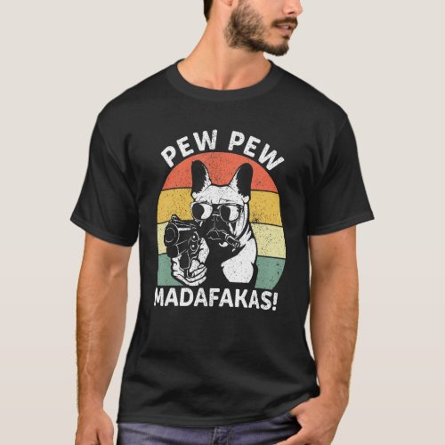 French Bulldog Pew Pew Madafakas Crazy Pew Vintage T_Shirt