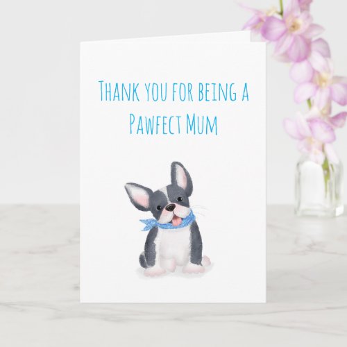 French bulldog pup Mothers Day card from the dog