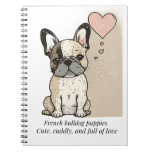 French bulldog puppies - Cute and full of Love Notebook