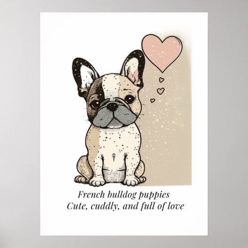 French bulldog puppies _ Cute and full of Love Poster