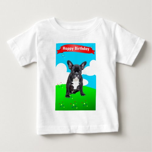 French Bulldog Puppy Happy Birthday Clouds Garden Baby T_Shirt