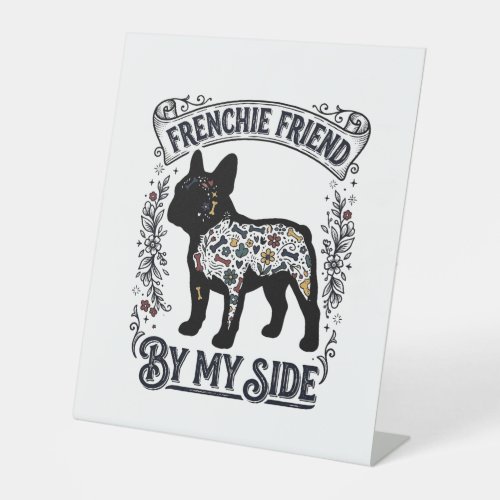 French Bulldog Shirt Vintage Floral Dog Lover Art_ Pedestal Sign