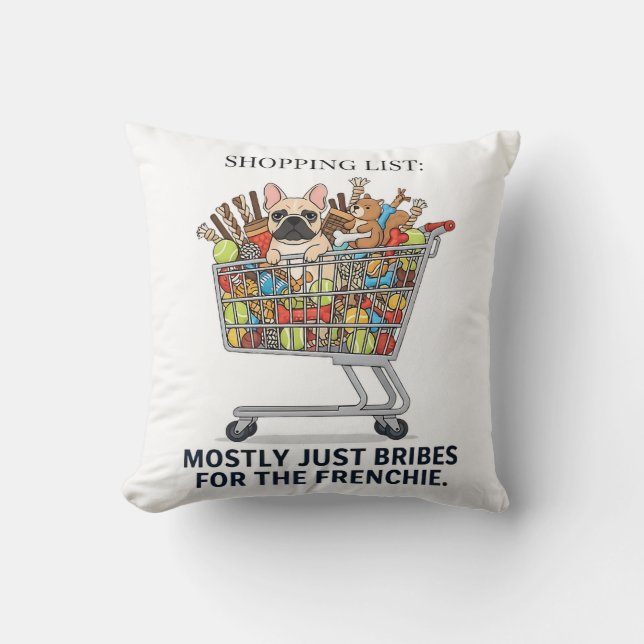 French Bulldog Shopping Bribes Funny Frenchie Deco Throw Pillow (Front)