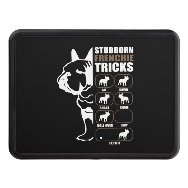 French Bulldog | Stubborn Frenchie Tricks Gift Hitch Cover (Front)