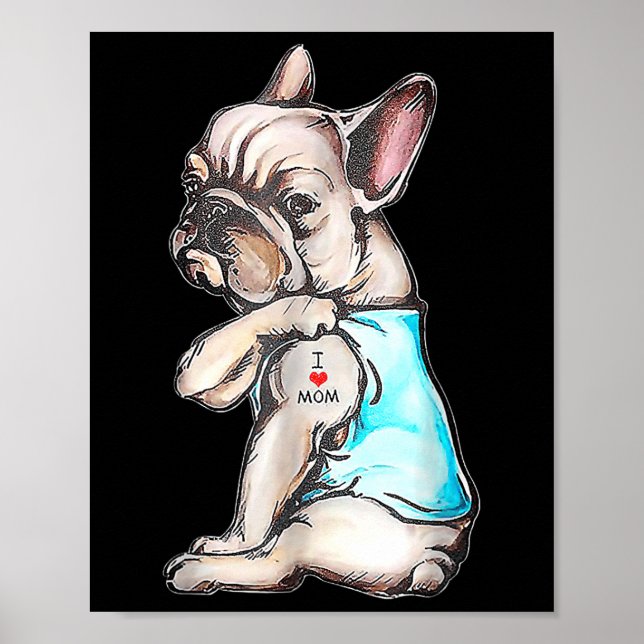 French Bulldog Tattoo I Love Mom Funny Dog Mothers Poster (Front)
