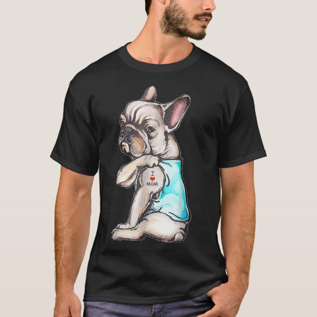 French Bulldog Tattoo I Love Mom Funny Dog Mothers T-Shirt (Front)
