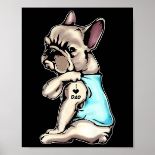 French Bulldog Tattoos I Love Dad Sitting Gift Fat Poster