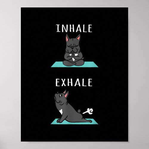 French Bulldog Yoga Inhale Exhale Funny Dog Gift Poster