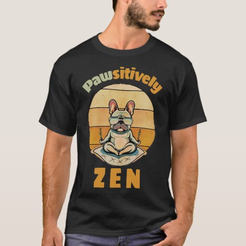 French bulldog yoga pose funny frenchie in meditat T_Shirt