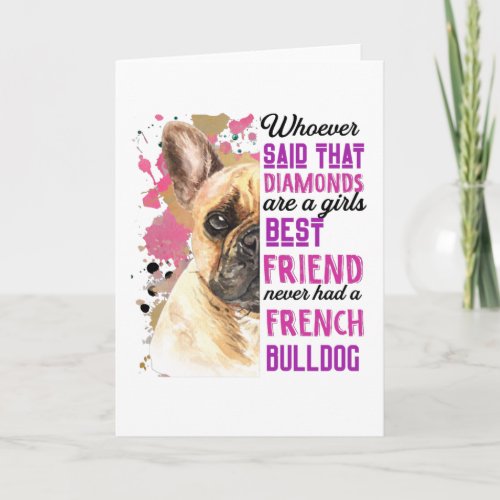 French bulldogs Are A Girls Best Friend Card