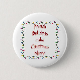 French Bulldogs Make Christmas Merry - Button