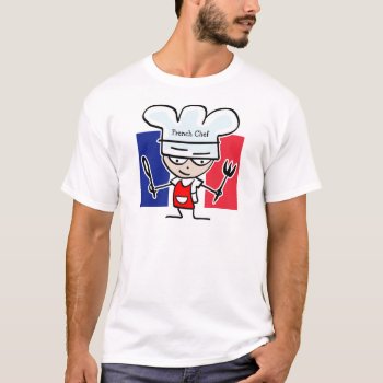 French Chef Cooking T Shirt - Customizable Text by cookinggifts at Zazzle