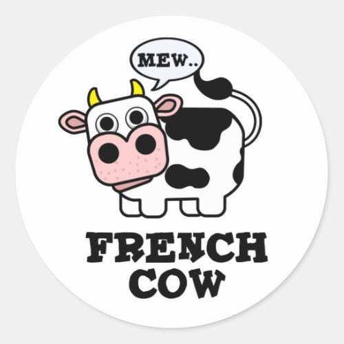 French Cow Funny Animal Pun  Classic Round Sticker