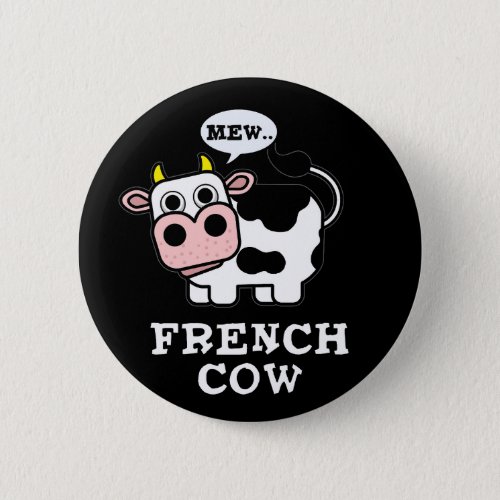 French Cow Funny Animal Pun Dark BG Button