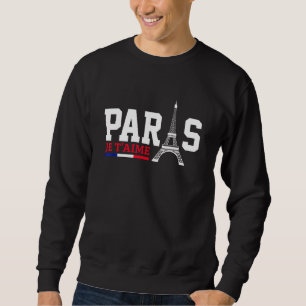 French Culture France Flag Paris Je T'aime Sweatshirt