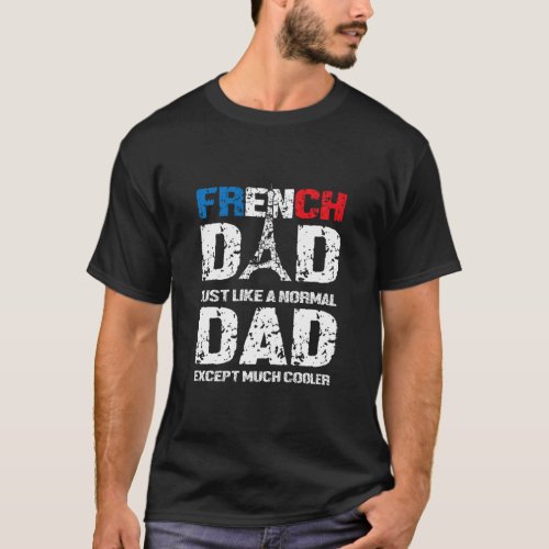 French Dad Cooler Eiffel Tower France Flag Father  T_Shirt