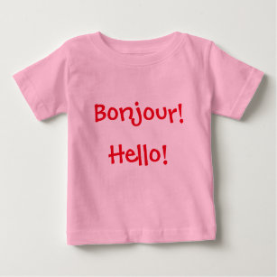 French & English Baby: "Bonjour!" and "Hello!" Baby T-Shirt