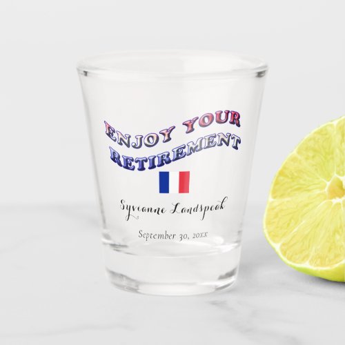 French Flag  France Colors Enjoy Retirement Word Shot Glass