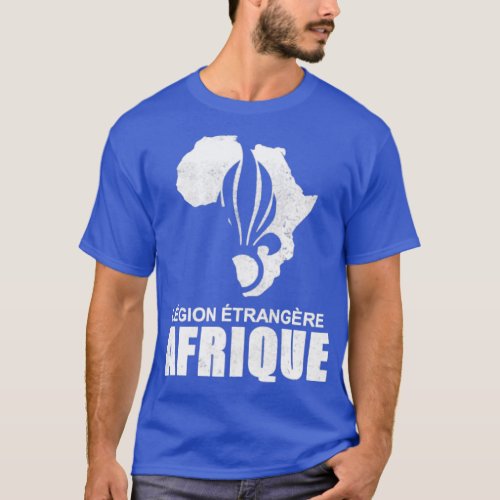French Foreign Legion   Legion Etrangere Afrique  T_Shirt