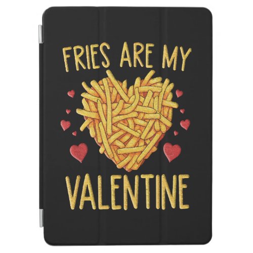 French Fries Are My Valentine iPad Air Cover